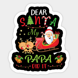 Dear Santa My Papa Did It Merry Christmas Xmas Noel Day Sticker